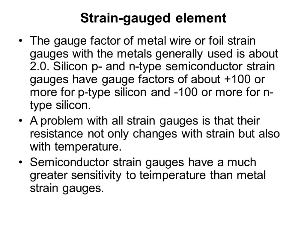 Strain-gauged element The gauge factor of metal wire or foil strain gauges with the